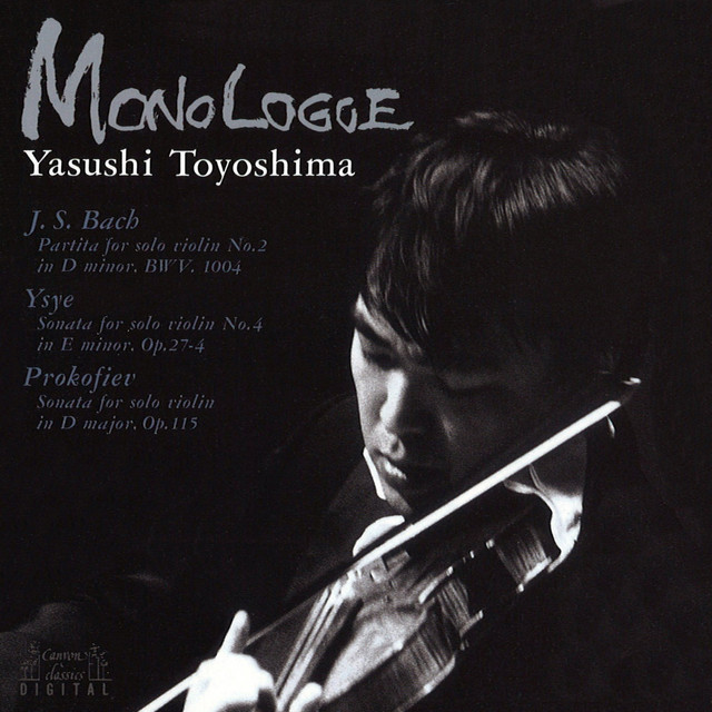 J. S. Bach : Partita for Solo Violin No.2 / Ysaye : Sonata for solo violin No.4 / Prokofiev : Sonata for Solo Violin cover art