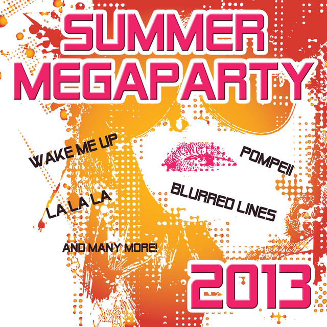 Summer Megaparty 2013 Incl. Wake Me up, Pompeii, La La La, Burn (We Gonna Let It Burn) And Many More cover