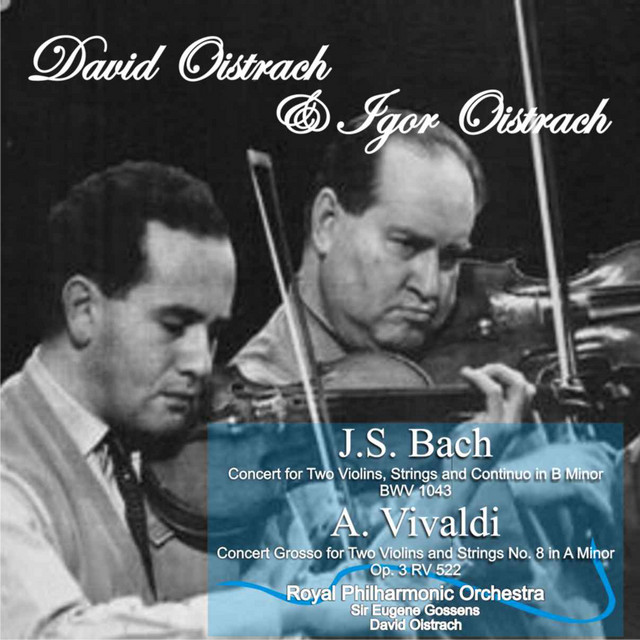 J.S. Bach: Concert for Two Violins, Strings and Continuo in B Minor, BWV 1043 - A. Vivaldi: Concert Grosso for Two Violins and Strings No. 8 in A Minor, Op. 3 RV 522