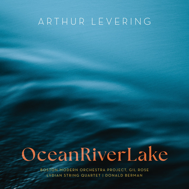 Arthur Levering: OceanRiverLake