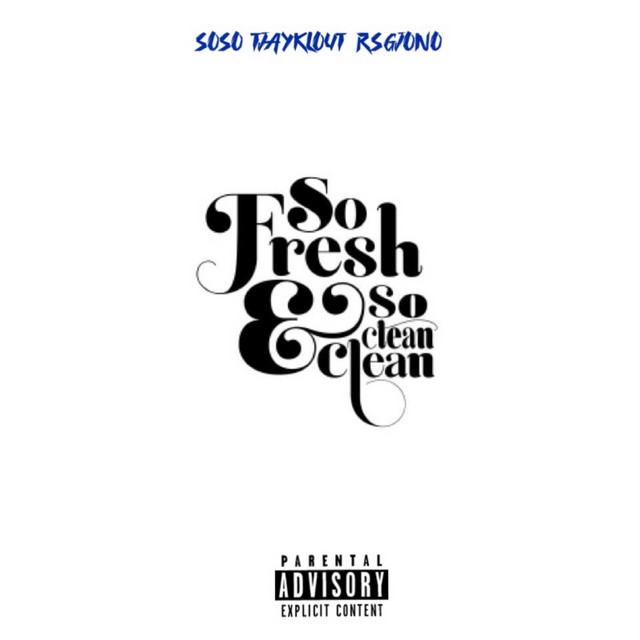 SoFresh&SoCleanClean song and lyrics by SoSo Mafioso, tjayklout