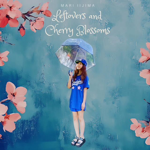 Leftovers and Cherry Blossoms ‑「アルバム」by 飯島真理 | Spotify