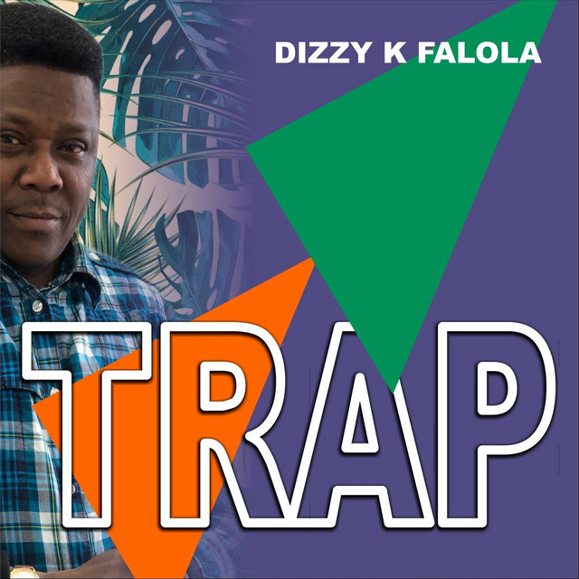 Trap - Single by Dizzy K Falola | Spotify