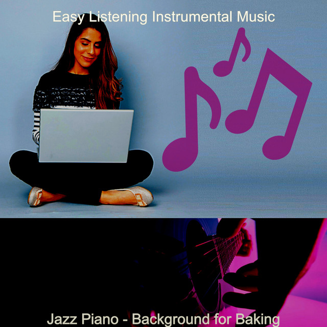 Jazz Piano - Background for Baking - Album by Easy Listening ...