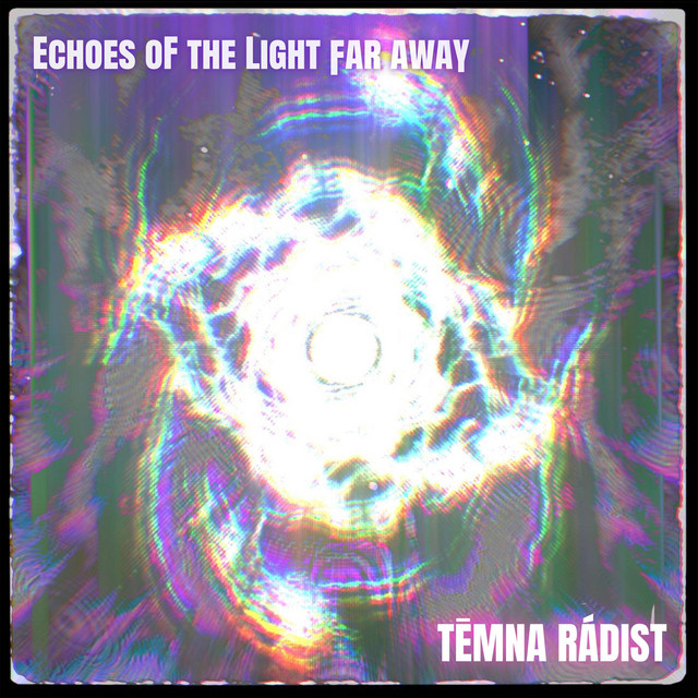 Обкладинка: Echoes of the Light Far Away — TĒMNA RÁDIST