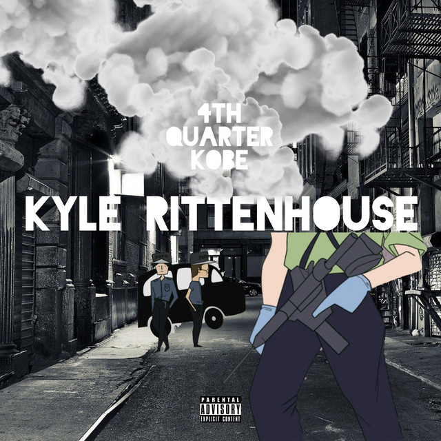 Kyle Rittenhouse - Single by 4TH QUARTER KOBE | Spotify
