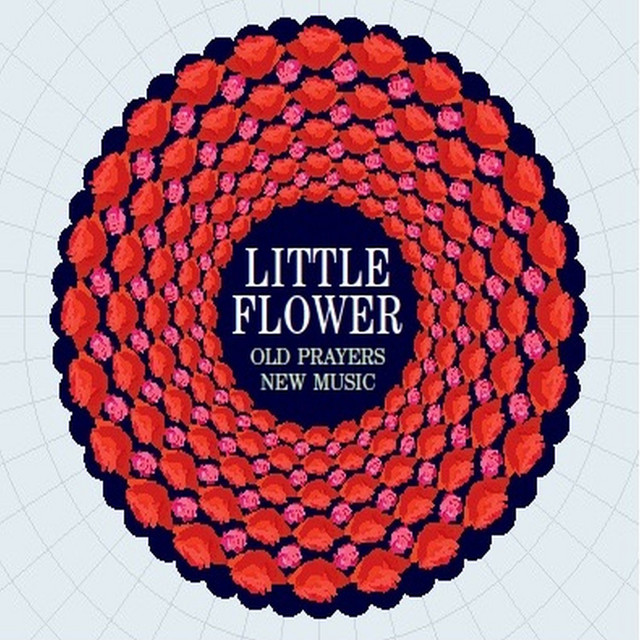 Little Flower. Old Prayers New Music. cover