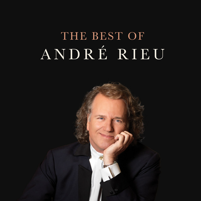 The Best of Andre Rieu - Album by André Rieu | Spotify