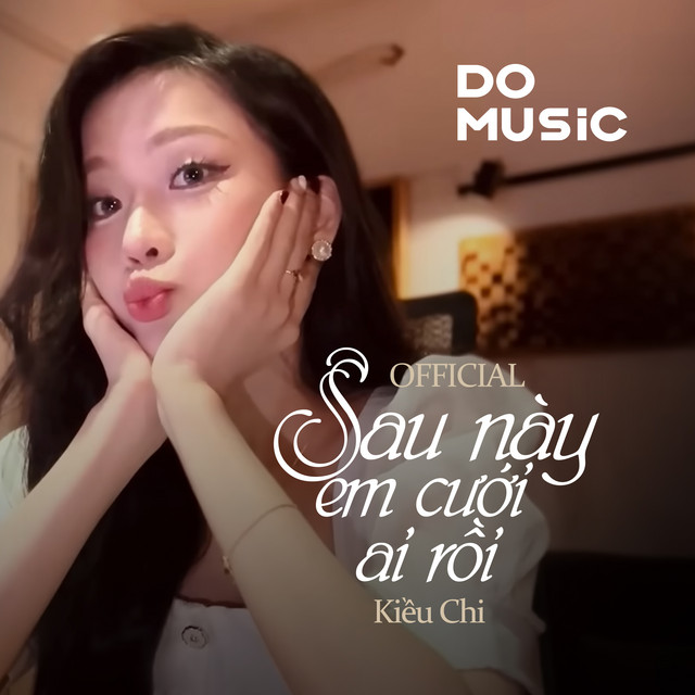 Sau Này Em Cưới Ai Rồi Official (Ver Kiều Chi)