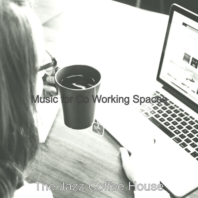 Music for Co Working Spaces - Album by The Jazz Coffee House | Spotify