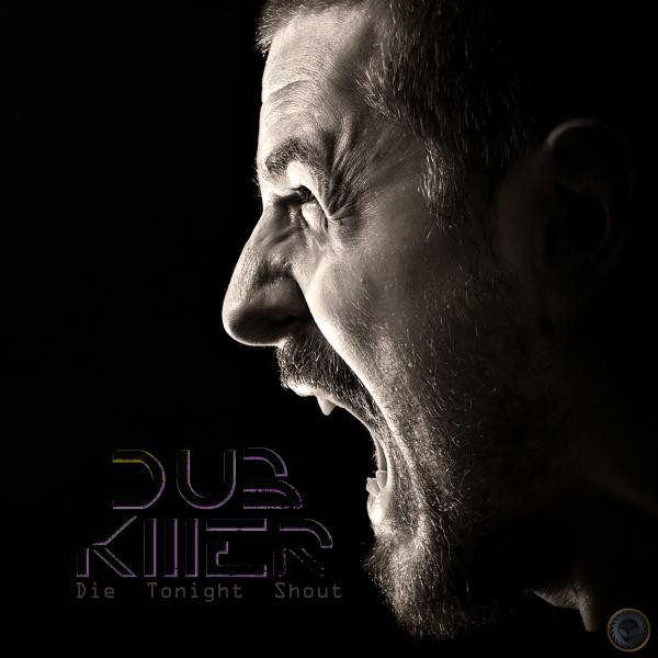 Cover art for Dub Killer — Die Tonight Shout