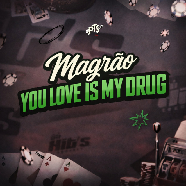 Magrão You Love is My Drug