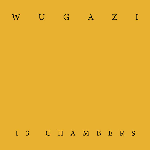 13 Chambers - Album by Wugazi | Spotify
