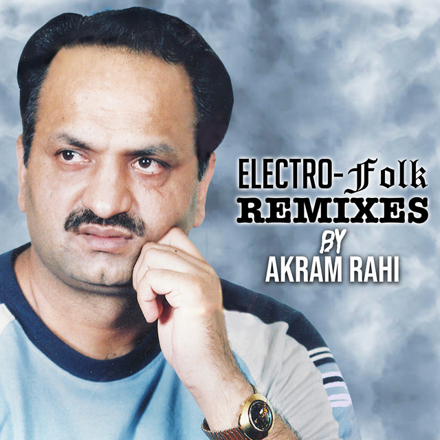 Electro-folk Remixes by Akram Rahi - EP by Akram Rahi | Spotify