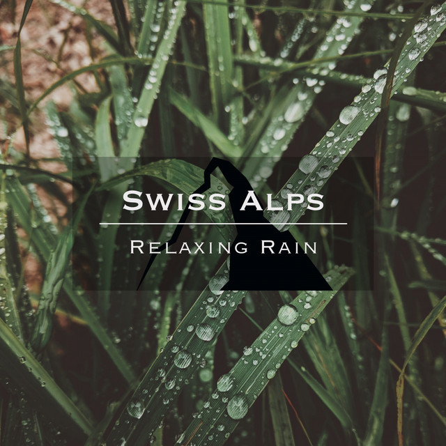 Swiss Alps - Relaxing Rain cover art
