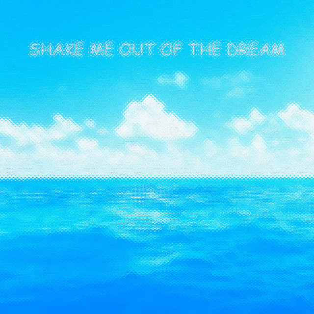 Shake me out of the dream cover