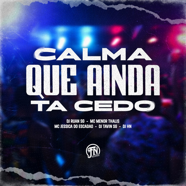 Calma Que Ainda Ta Cedo