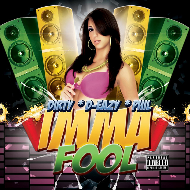 Imma Fool (feat. Dirty & Phil)