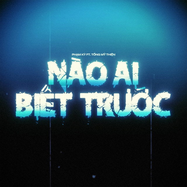 Nào Ai Biết Trước (Remix)