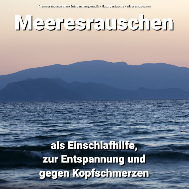 Meeresrauschen als Einschlafhilfe, zur Entspannung und gegen Kopfschmerzen cover art