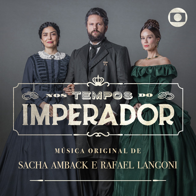 Nos Tempos do Imperador – Música Original de Sacha Amback e Rafael Langoni cover art