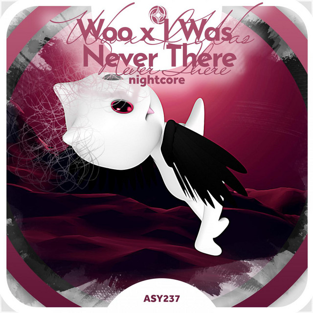 Woo X I Was Never There - Nightcore - song and lyrics by neko