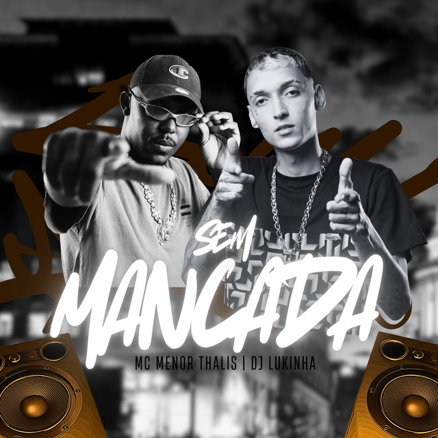DJ Lukinha, Mc Menor Thalis – Sem Mancada