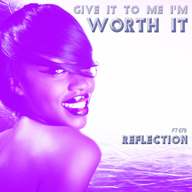 (Give It to Me I'm) Worth It - EDM Radio Remix