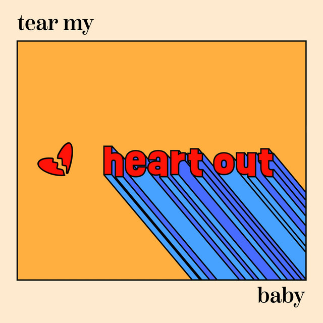 Tear My Heart Out Baby artwork