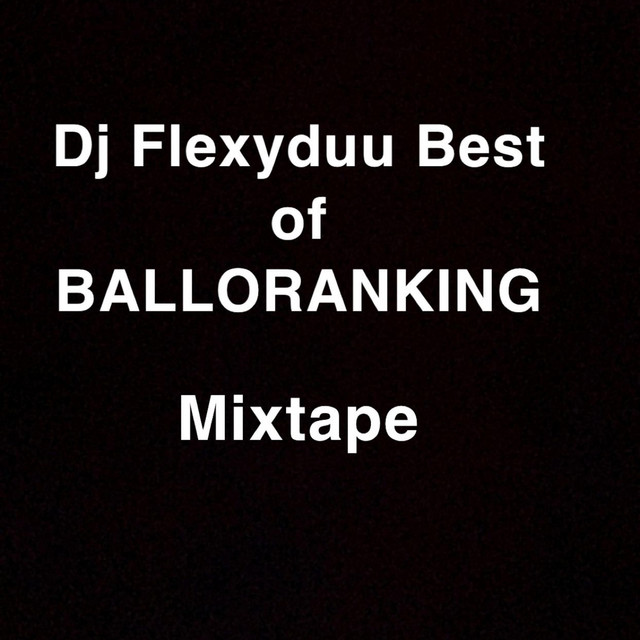 Best of balloranking Single by DJ FLEXYDUU Spotify