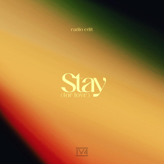 Stay (For love) [Radio Edit] - Single by Iv4 | Spotify