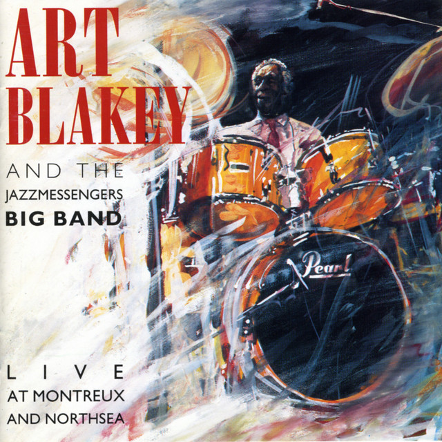 Live at Montreux and North Sea - Album by Art Blakey & The Jazz
