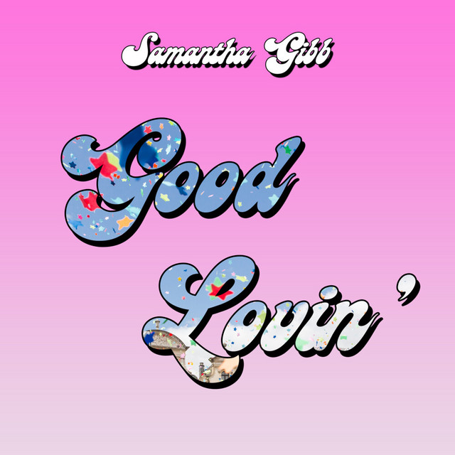 Good Lovin - Single by Samantha Gibb | Spotify