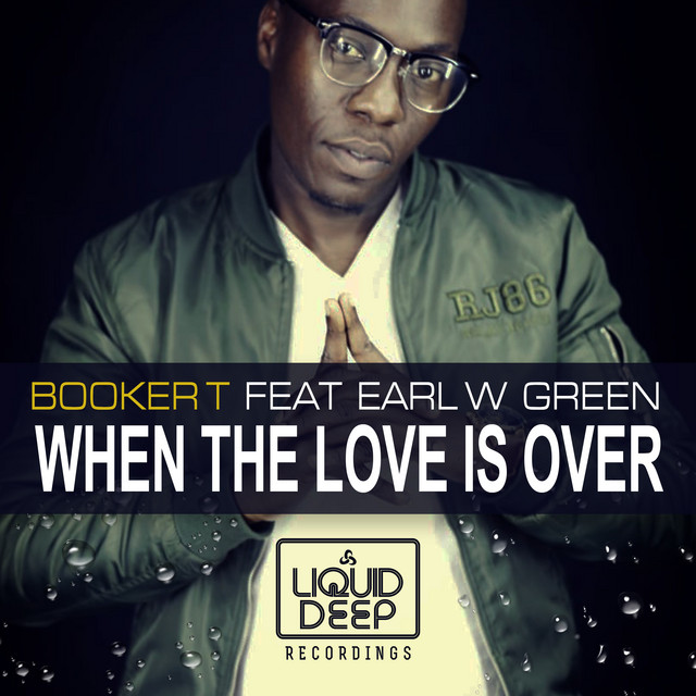 When The Love Is Over - Booker T Main Mix