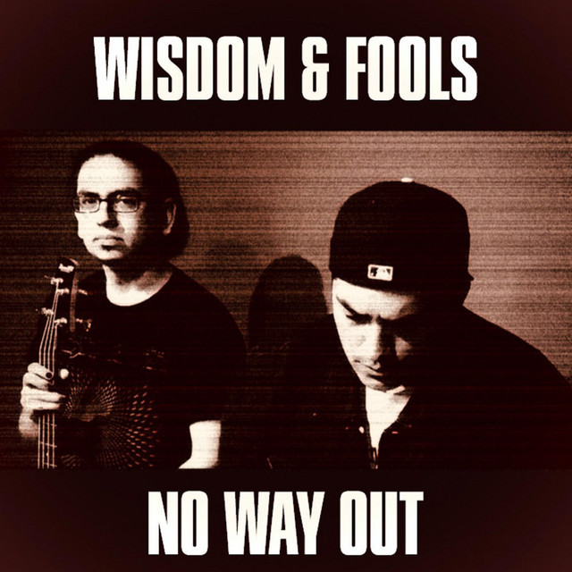 No Way Out - Single by Wisdom & Fools | Spotify