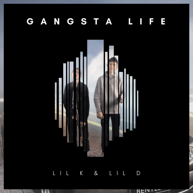 Gangsta Life - Single by Lil K & Lil D | Spotify