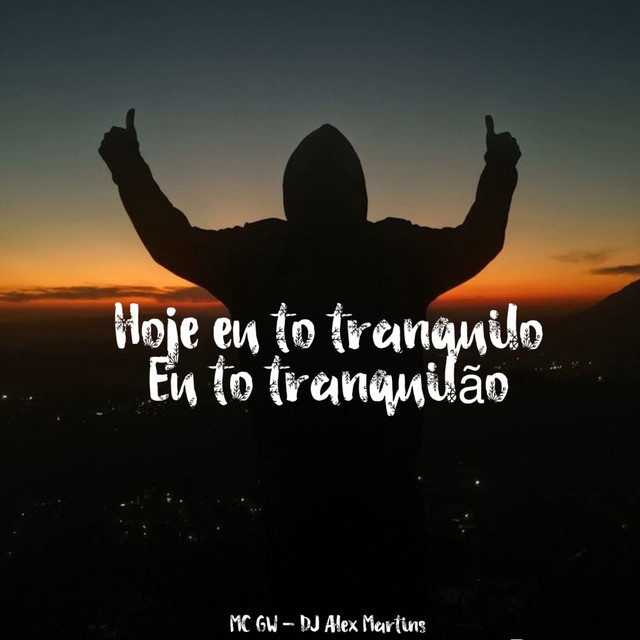 Hoje Eu To Tranquilo, Eu To Tranquilão