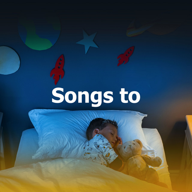 Songs to - Album by Baby Songs & Lullabies For Sleep | Spotify