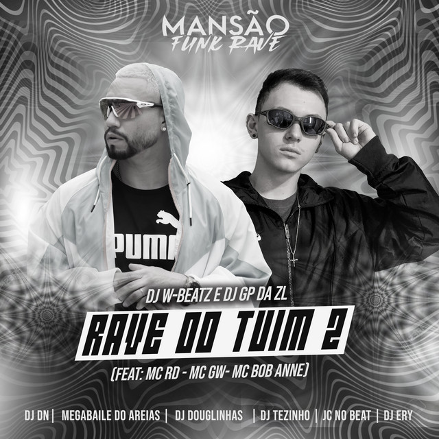 Rave do Tuim 2 (feat. Mc Rd, Mc Gw, Bob Anne, DJ DN, Megabaile Do Areias, DJ Douglinhas, DJ Tezinho, JC NO BEAT & DJ Ery) - Mansão Funk Rave
