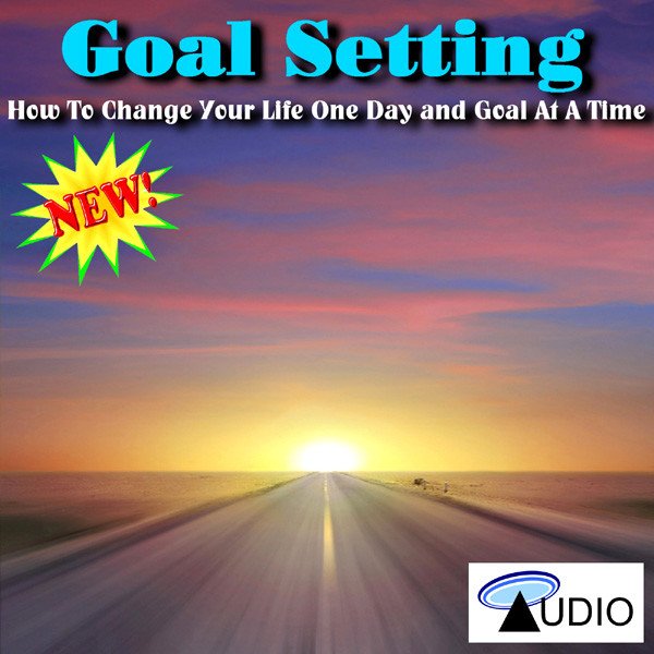 How To Change Your Life One Day And Goal At A Time - EP by Goal Setting ...