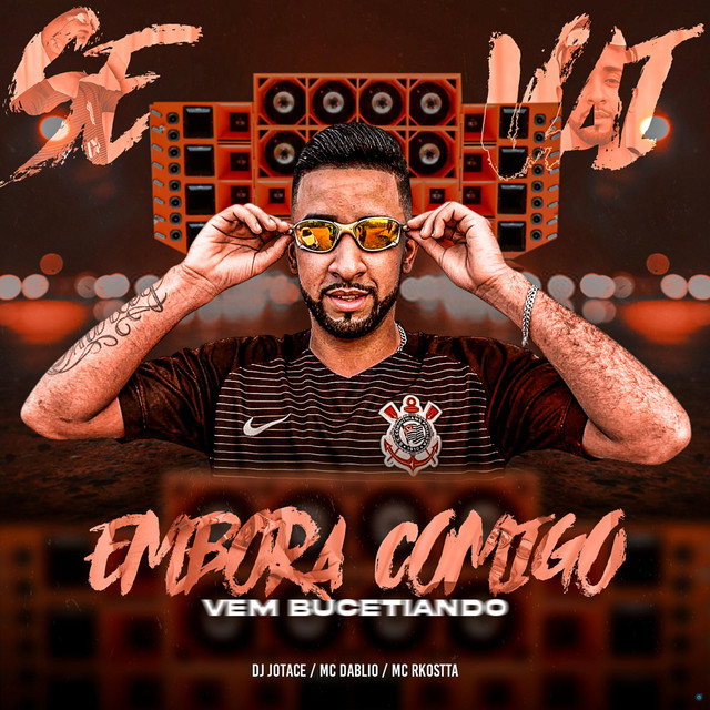DJ JOTACE, Mc Dablio, Mc Rkostta – Se Vai Embora Comigo, Vem Bucetiando