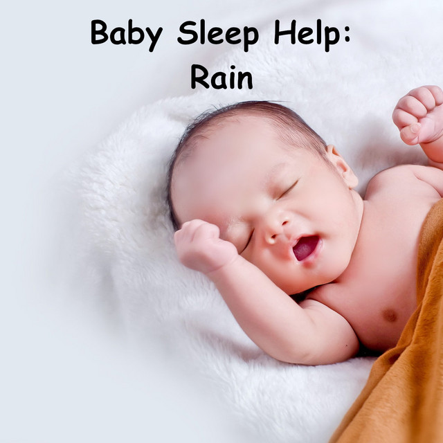 Baby Sleep Help: Rain - Album by Rain Sounds | Spotify