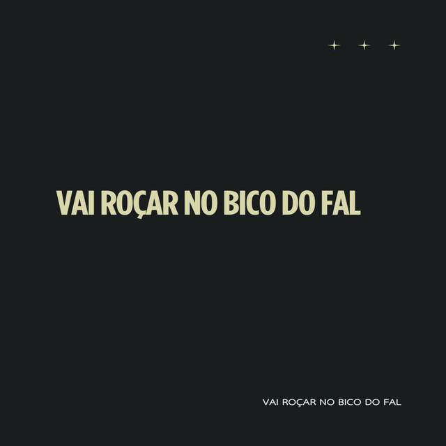 Vai Roçar no Bico do Fal