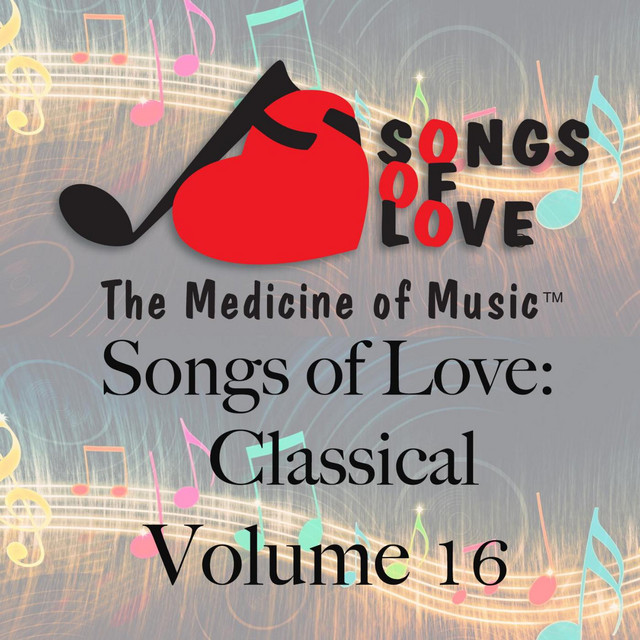 Songs of Love: Classical, Vol. 16