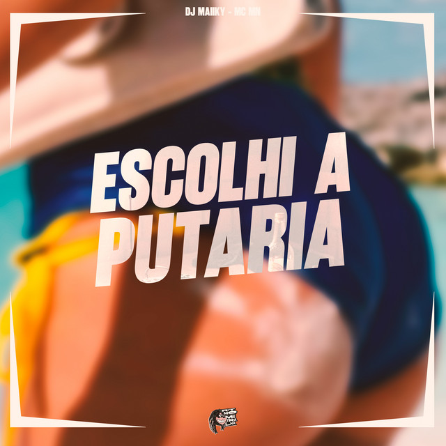 Escolhi a Putaria