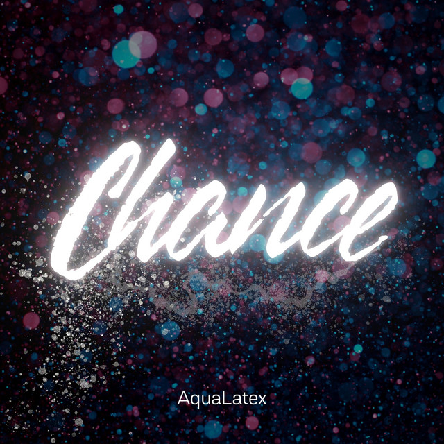 Обкладинка: Chance — AquaLatex