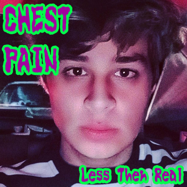 Chest Pain Single by Less Then Real Spotify