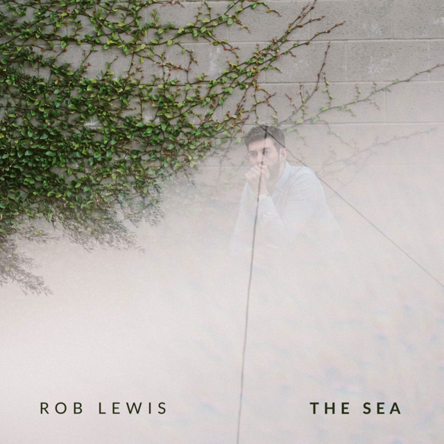 The Sea - Single by Rob Lewis | Spotify