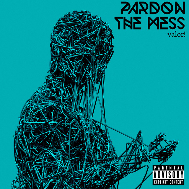 PARDON THE MESS - Album by valor! | Spotify