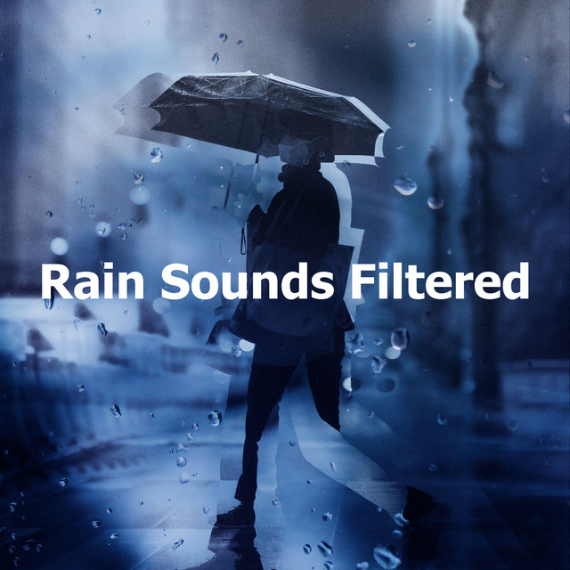 Rain Sounds Filtered - Album by Rain Sounds XLE Library | Spotify